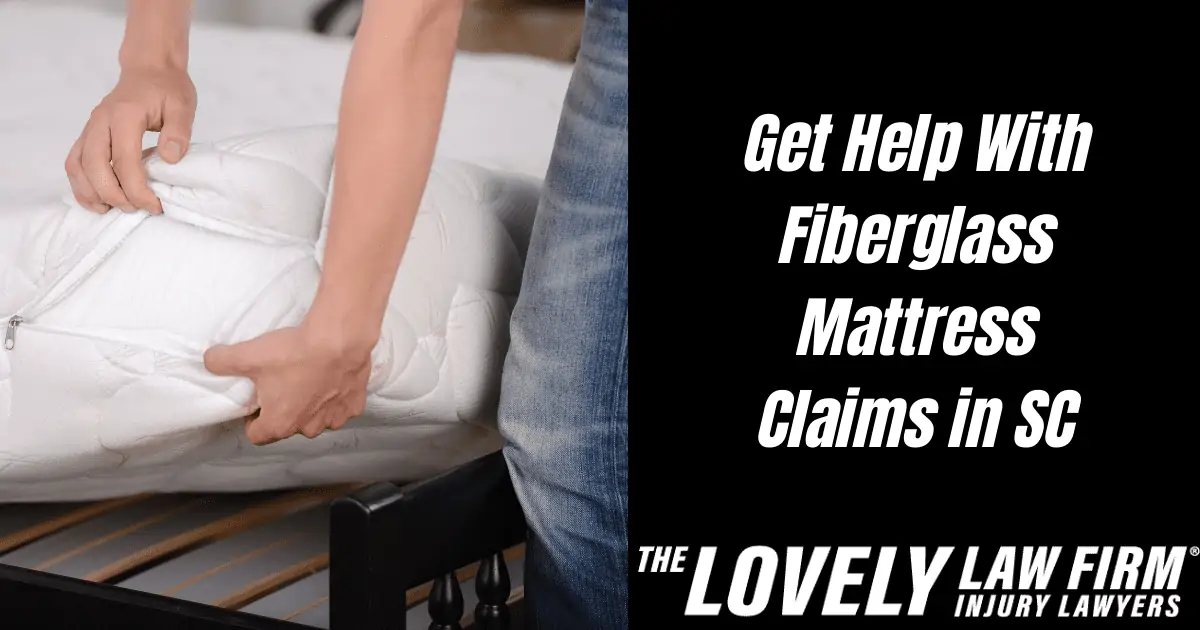 Fiberglass Mattresses Lawsuit Claims & Exposure The Lovely Law Firm